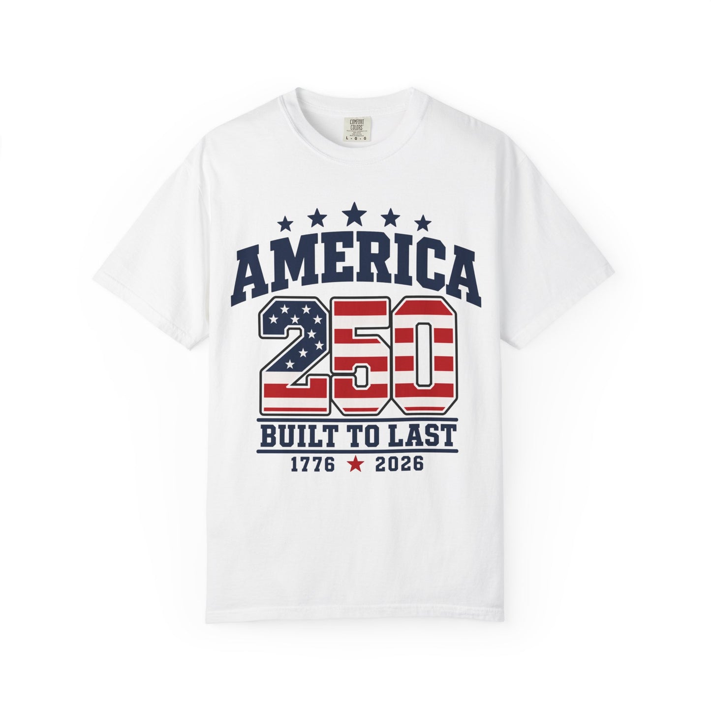 America 250 "Built to Last" T-Shirt