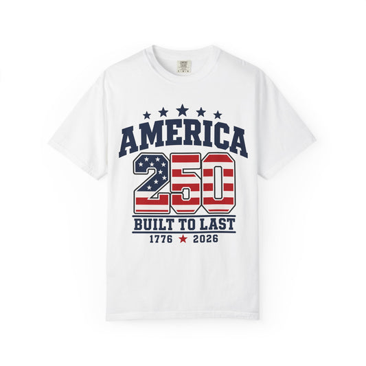 America 250 "Built to Last" T-Shirt